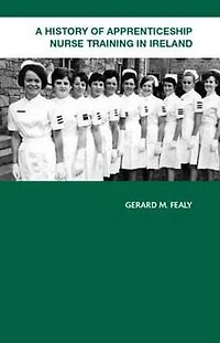A History of Apprenticeship Nurse Training Ireland