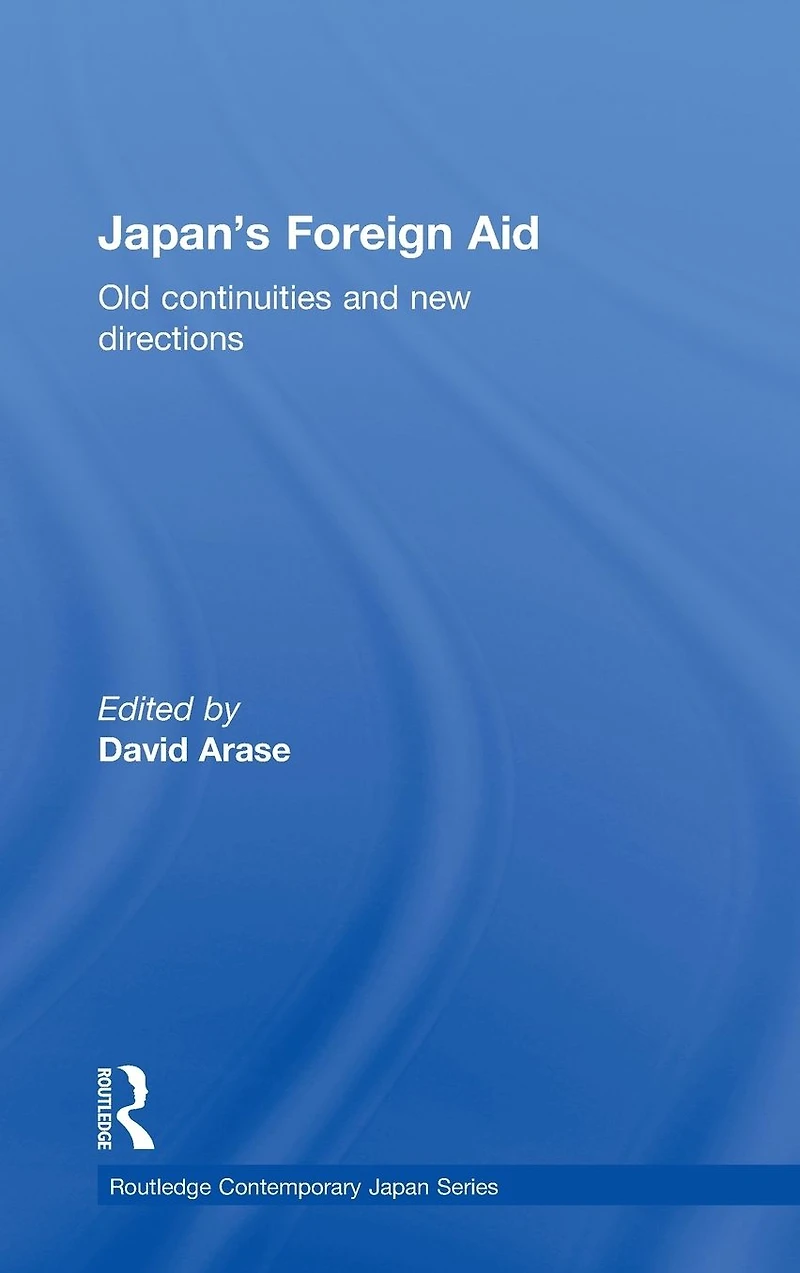 Japan's Foreign Aid: Old Continuities and New Directions