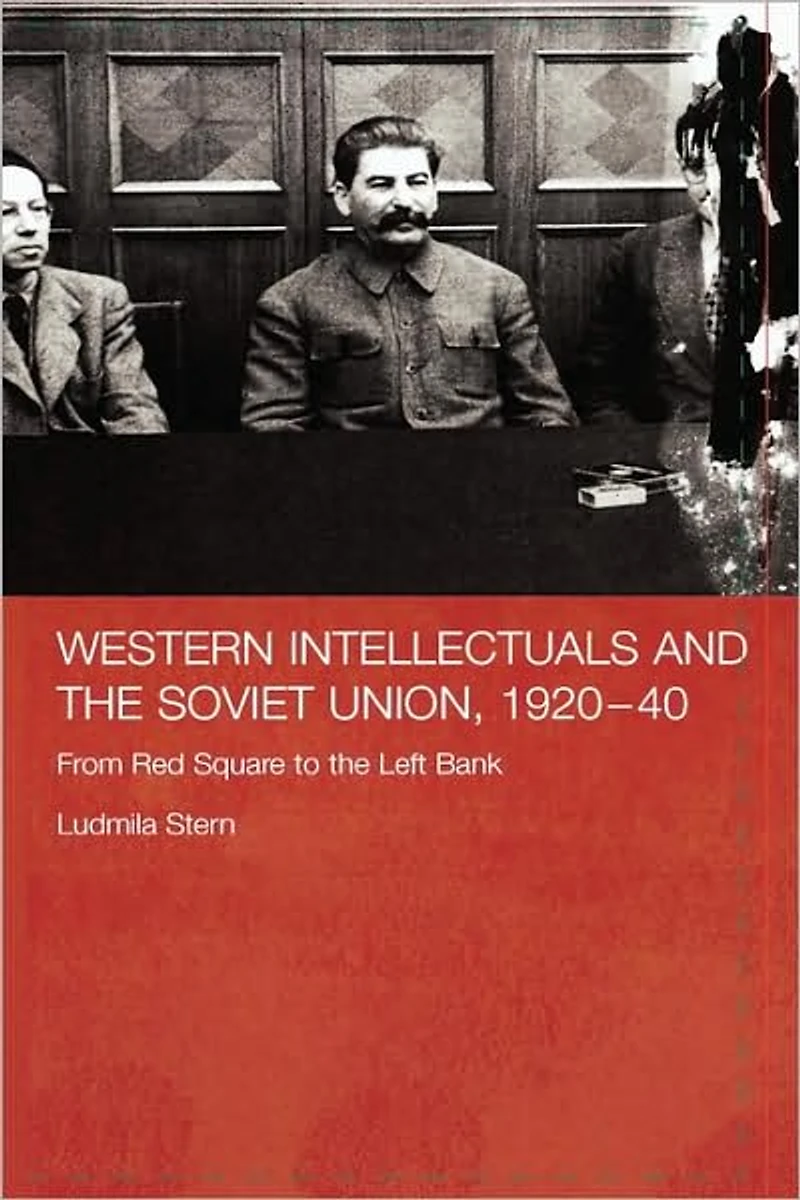 Western Intellectuals and the Soviet Union, 1920-40: From Red Square to Left Bank