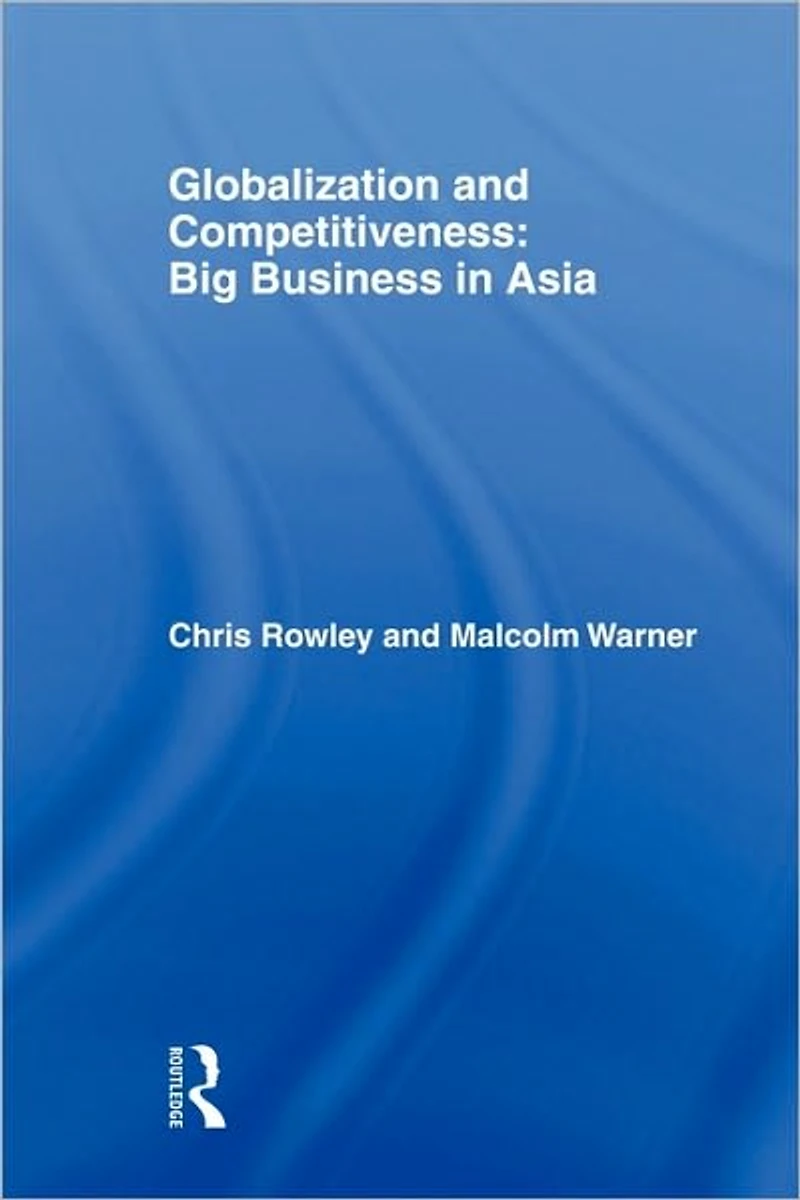Globalization and Competitiveness: Big Business Asia