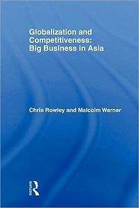 Globalization and Competitiveness: Big Business Asia