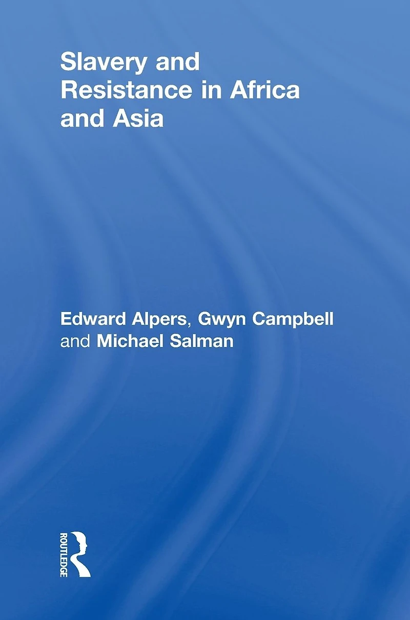 Slavery and Resistance Africa Asia: Bonds of