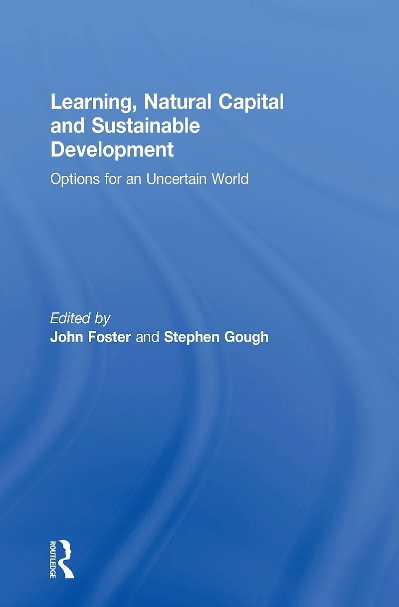 Learning, Natural Capital and Sustainable Development: Options for an Uncertain World