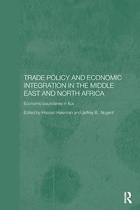 Trade Policy and Economic Integration the Middle East North Africa: Boundaries Flux
