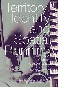 Territory, Identity and Spatial Planning: Governance a Fragmented Nation