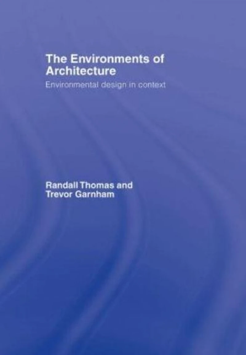 The Environments of Architecture: Environmental Design Context