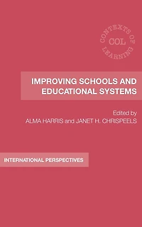 Improving Schools and Educational Systems: International Perspectives