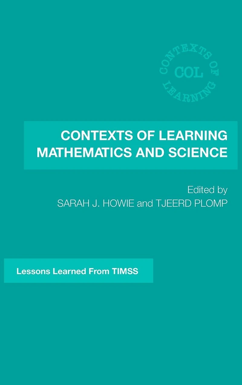 Contexts of Learning Mathematics and Science: Lessons Learned from TIMSS