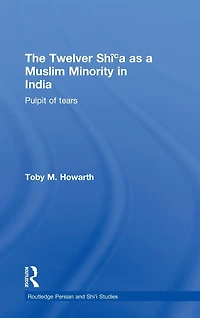 The Twelver Shi'a as a Muslim Minority India: Pulpit of Tears