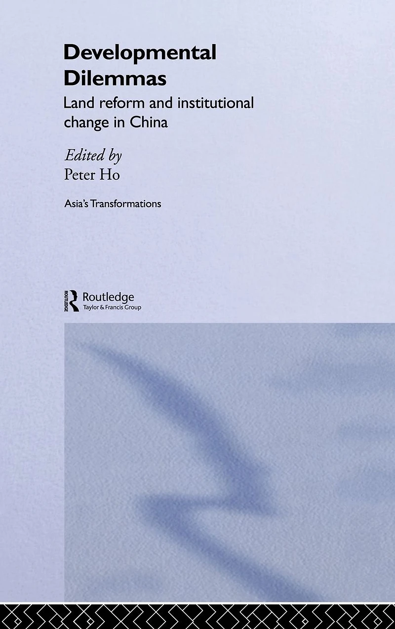 Developmental Dilemmas: Land Reform and Institutional Change China