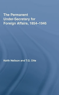 The Permanent Under-Secretary for Foreign Affairs, 1854-1946