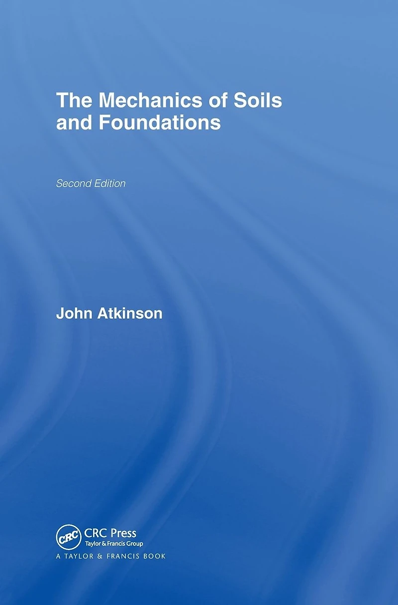 The Mechanics of Soils and Foundations