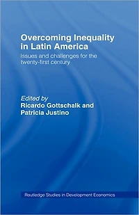 Overcoming Inequality Latin America: Issues and Challenges for the 21st Century