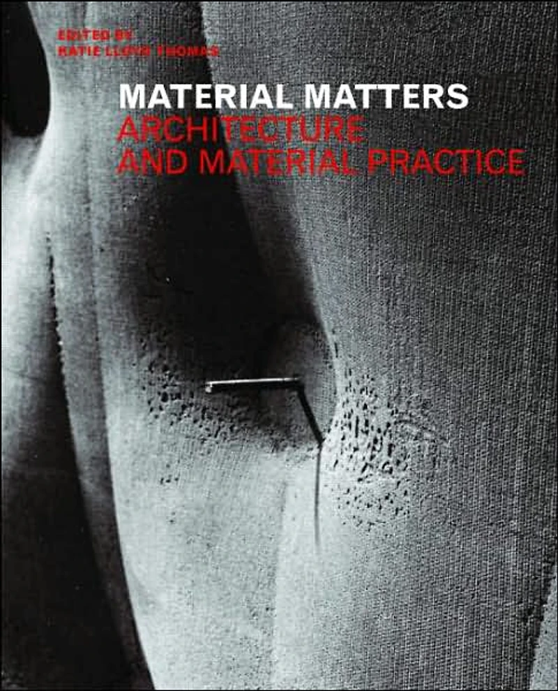 Material Matters: Architecture and Practice