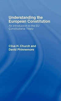 Understanding the European Constitution: An Introduction to EU Constitutional Treaty