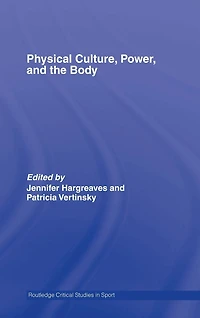 Physical Culture, Power, and the Body
