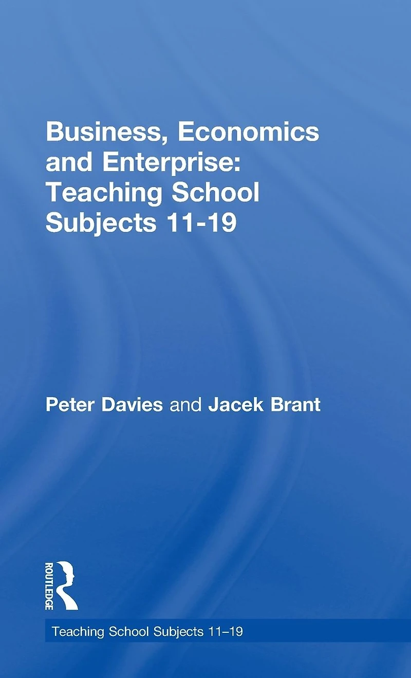 Business, Economics and Enterprise: Teaching School Subjects 11-19