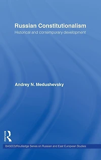Russian Constitutionalism: Historical and Contemporary Development
