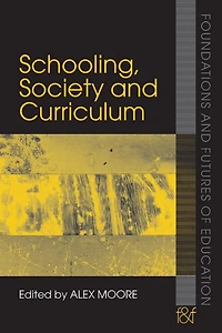 Schooling, Society and Curriculum