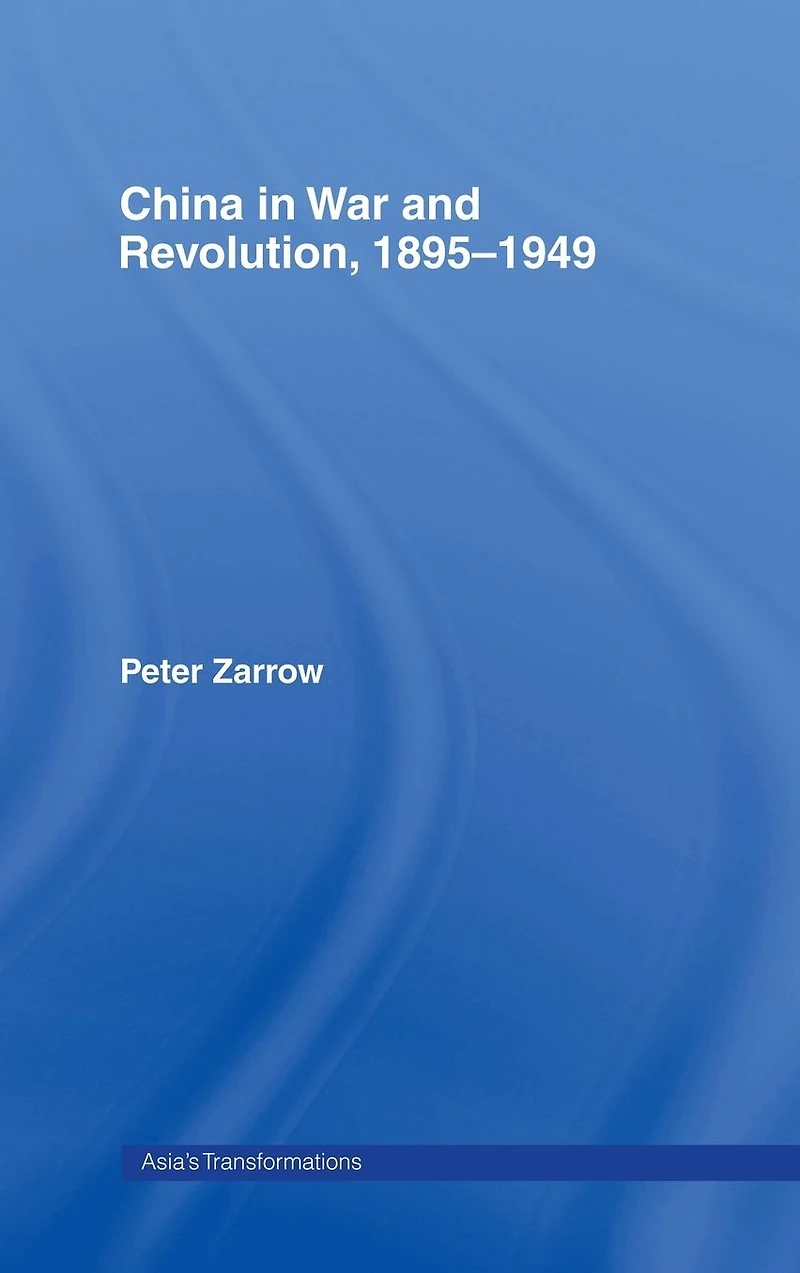 China War and Revolution, 1895-1949
