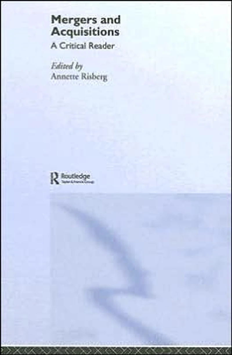 Mergers & Acquisitions: A Critical Reader
