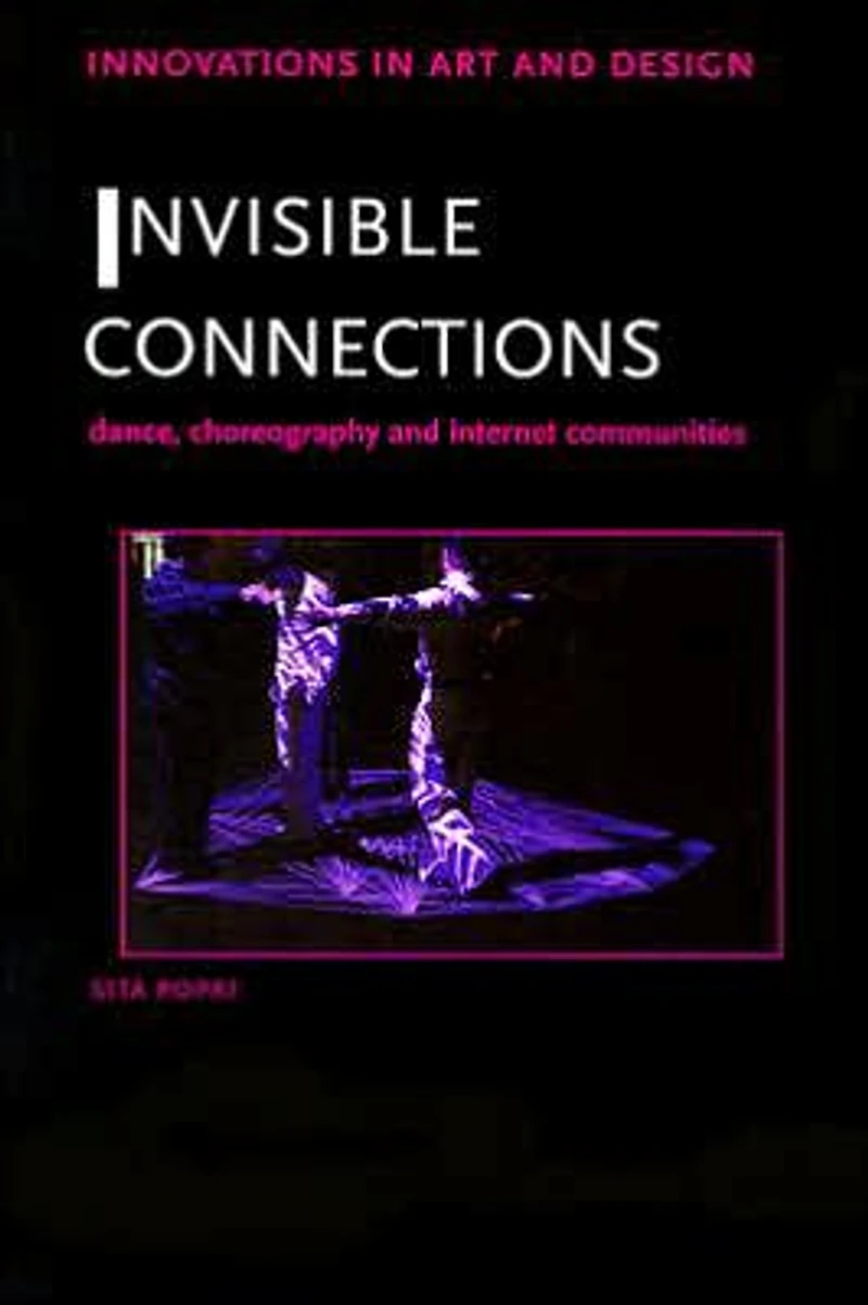 Invisible Connections: Dance, Choreography and Internet Communities