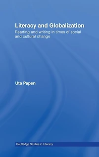 Literacy and Globalization: Reading Writing Times of Social Cultural Change