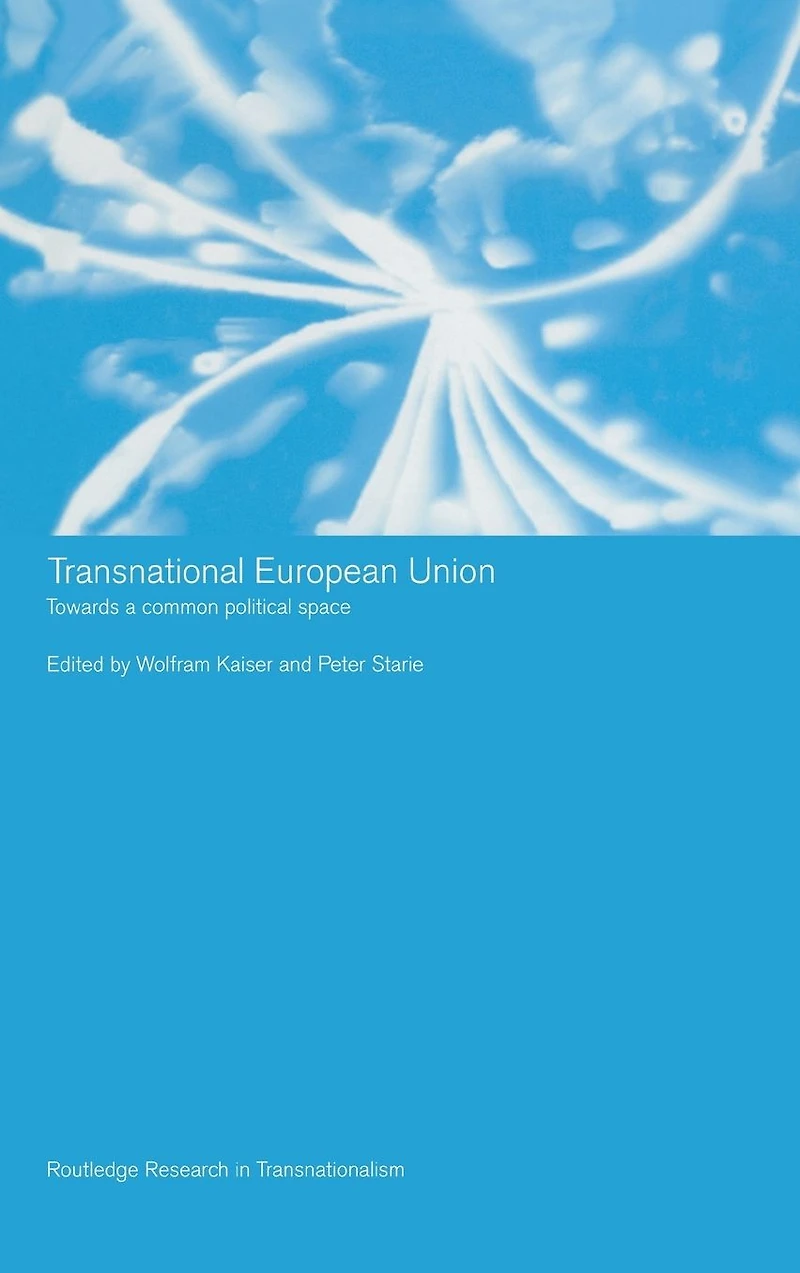 Transnational European Union: Towards a Common Political Space