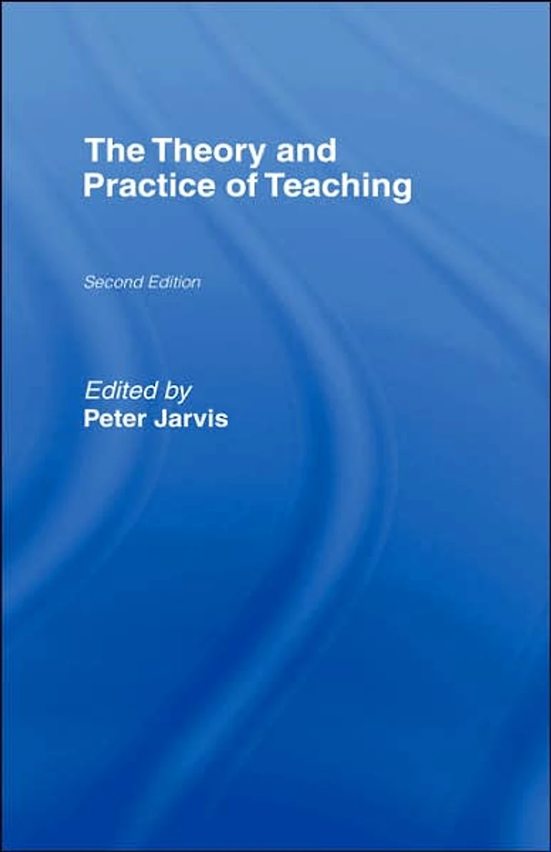 The Theory and Practice of Teaching