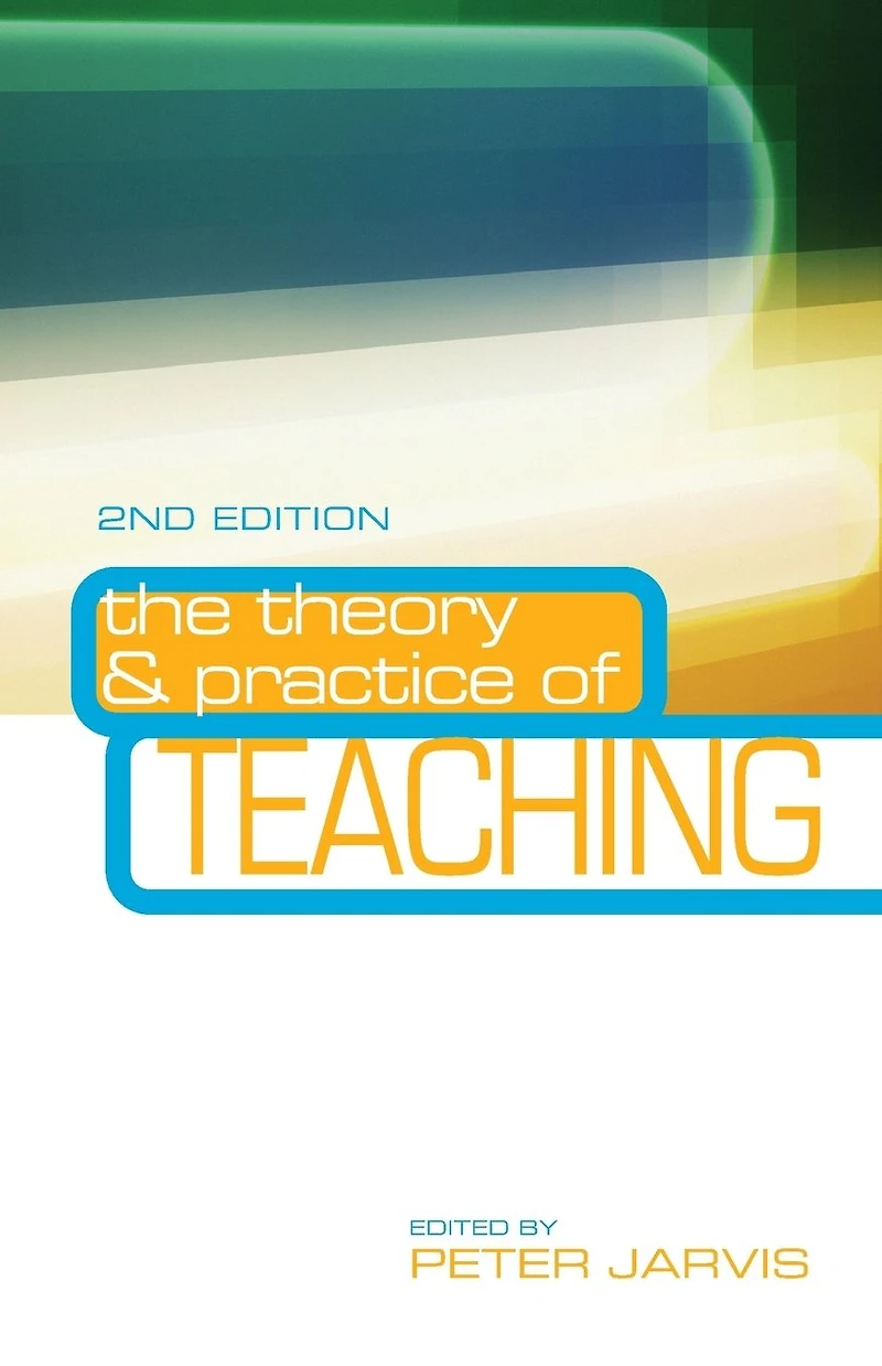 The Theory and Practice of Teaching