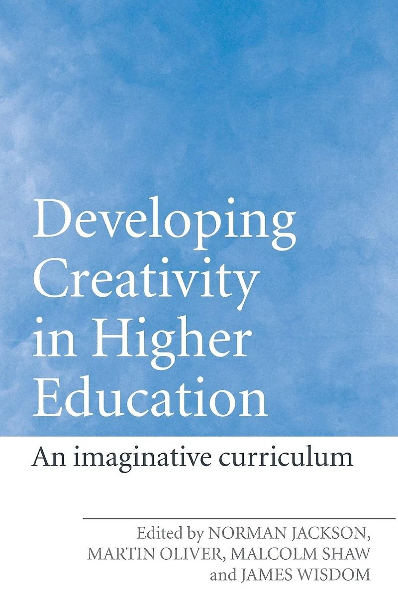 Developing Creativity Higher Education: An Imaginative Curriculum