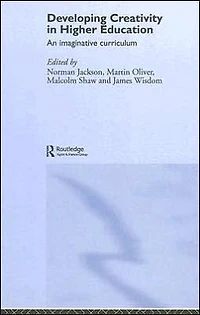 Developing Creativity Higher Education: An Imaginative Curriculum