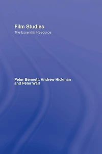 Film Studies: The Essential Resource