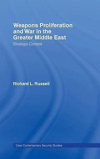 Weapons Proliferation and War the Greater Middle East: Strategic Contest