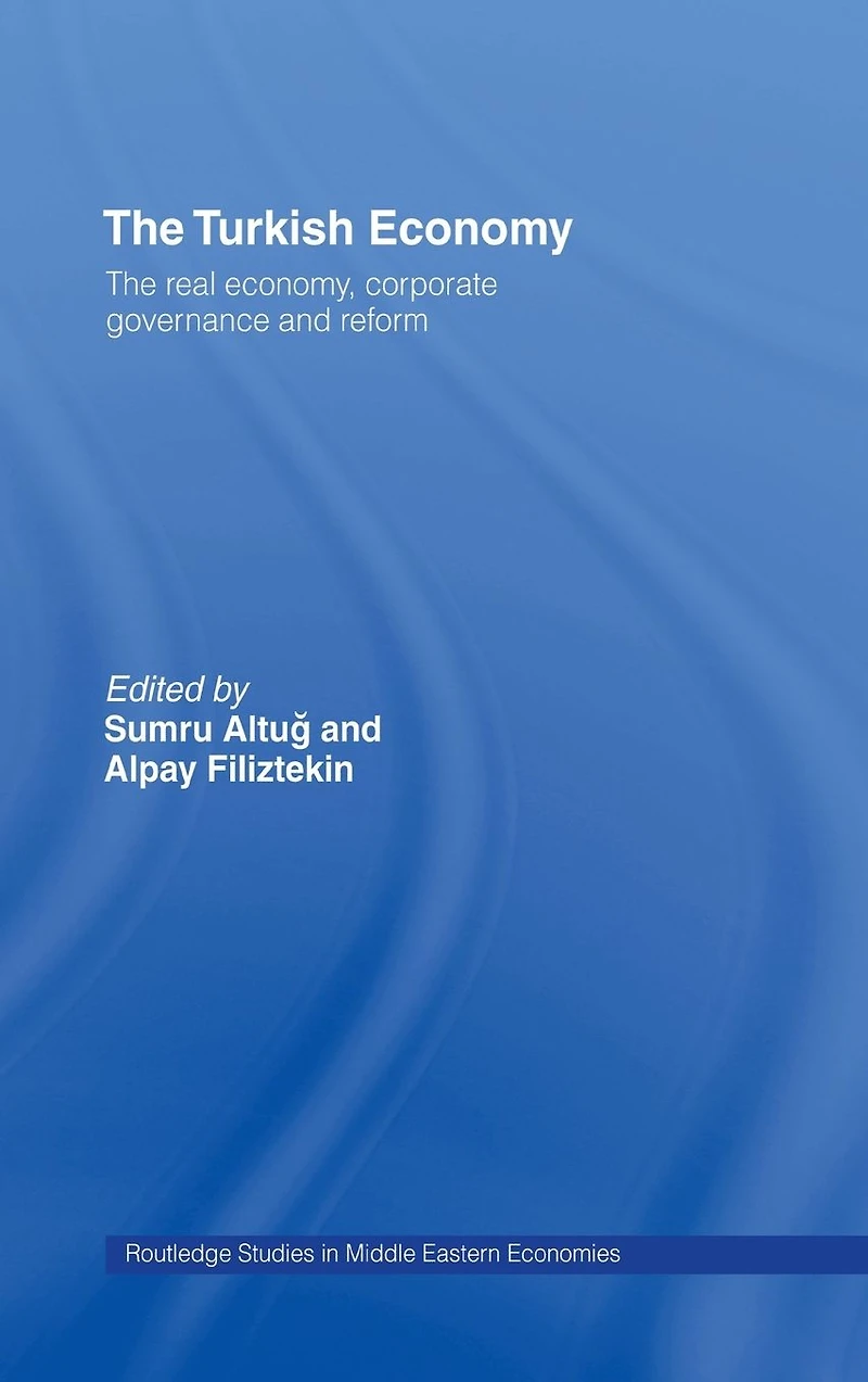 The Turkish Economy: Real Economy, Corporate Governance and Reform