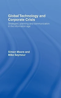 Global Technology and Corporate Crisis: Strategies, Planning Communication the Information Age