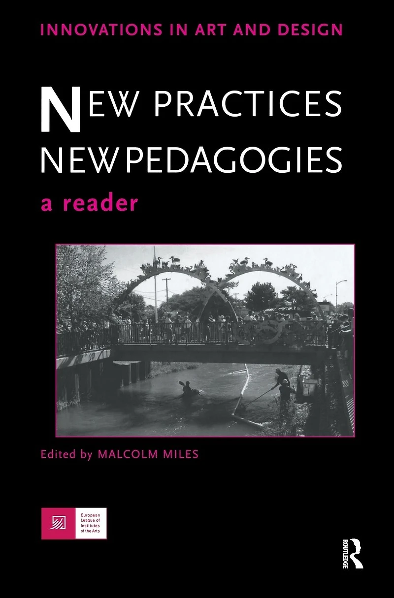 New Practices - Pedagogies: A Reader