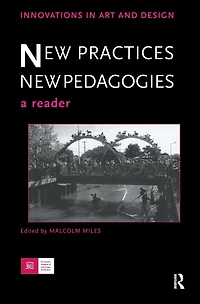 New Practices - Pedagogies: A Reader