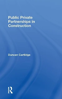 Public Private Partnerships in Construction
