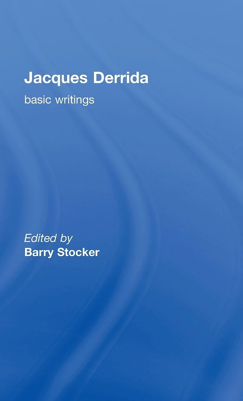 Jacques Derrida: Basic Writings