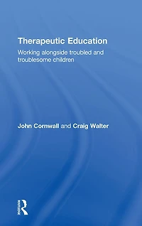 Therapeutic Education: Working alongside troubled and troublesome children