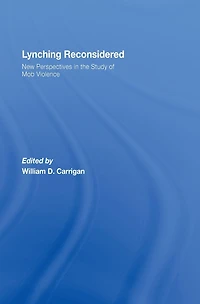 Lynching Reconsidered: New Perspectives the Study of Mob Violence