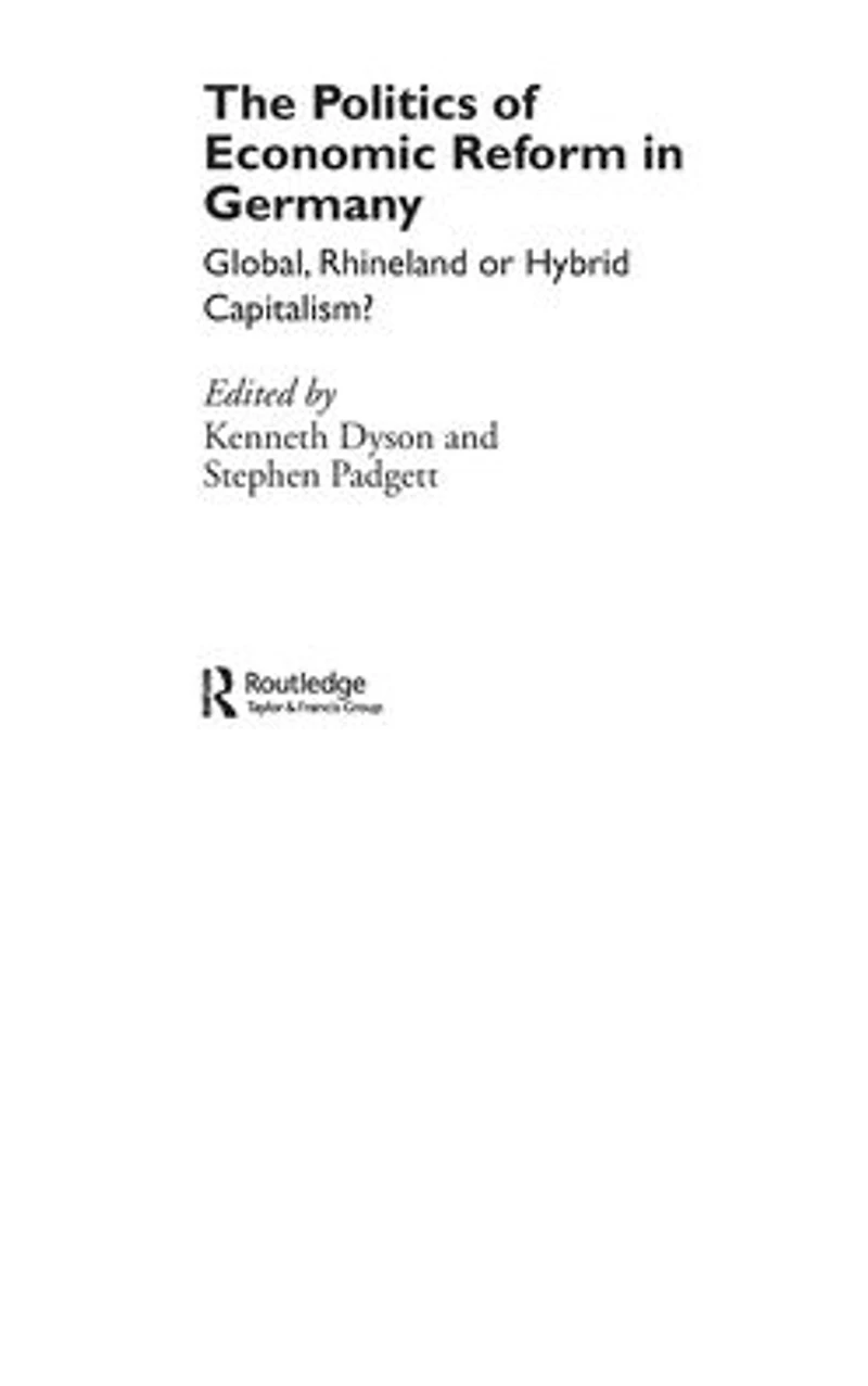 The Politics of Economic Reform Germany: Global, Rhineland or Hybrid Capitalism