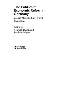 The Politics of Economic Reform Germany: Global, Rhineland or Hybrid Capitalism