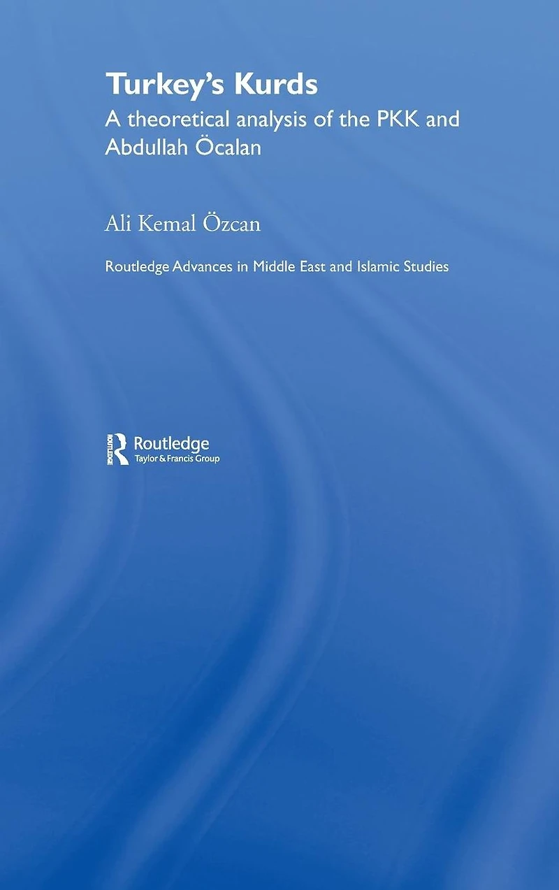 Turkey's Kurds: A Theoretical Analysis of the PKK and Abdullah Ocalan