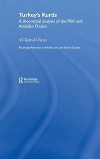 Turkey's Kurds: A Theoretical Analysis of the PKK and Abdullah Ocalan