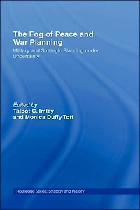 The Fog of Peace and War Planning: Military Strategic Planning under Uncertainty