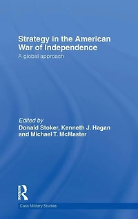 Strategy the American War of Independence: A Global Approach
