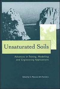 Unsaturated Soils - Advances Testing, Modelling and Engineering Applications: Proceedings of the Second International Workshop on Soils, 23-25 June 2004, Anacapri, Italy