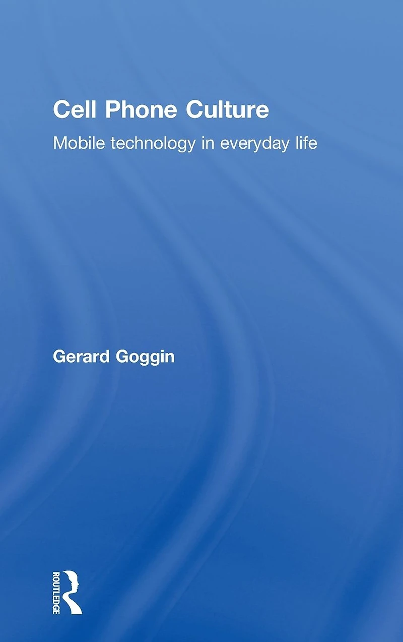 Cell Phone Culture: Mobile Technology Everyday Life